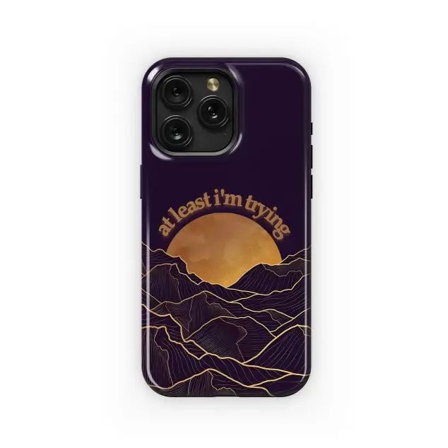 At Least I'm Trying
 Phone Case iPhone Samsung Cover Pixel 4721