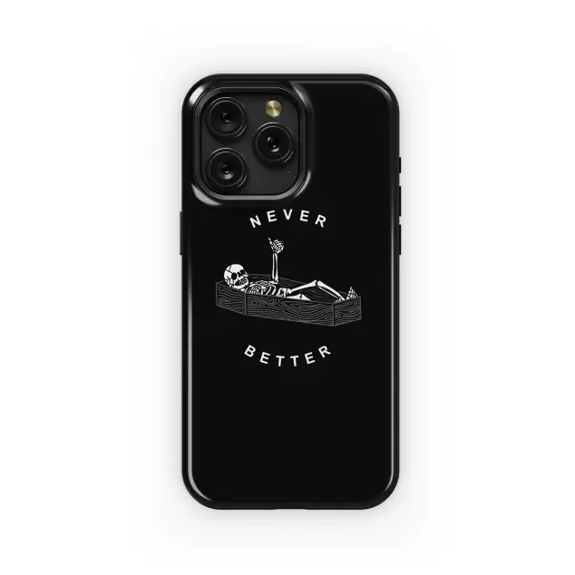 Never Better Skeleton
 Phone Case iPhone Samsung Cover Pixel 4758