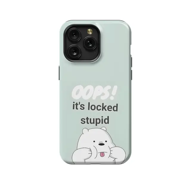 Oops! It's Locked Stupid, Funny Quote Phone Case iPhone Samsung Pixel & More 321